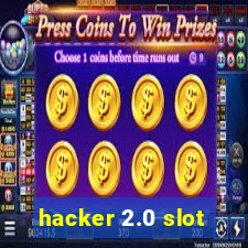 hacker 2.0 slot